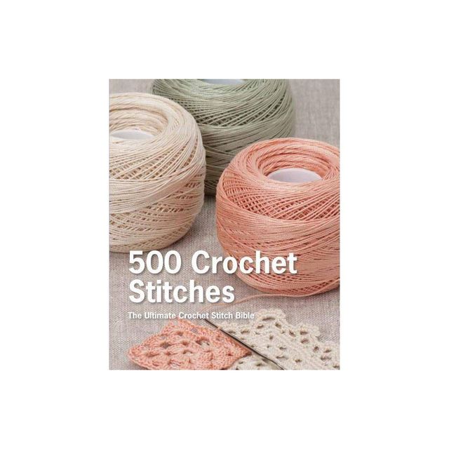 500 Crochet Stitches - by Pavilion Books (Hardcover)