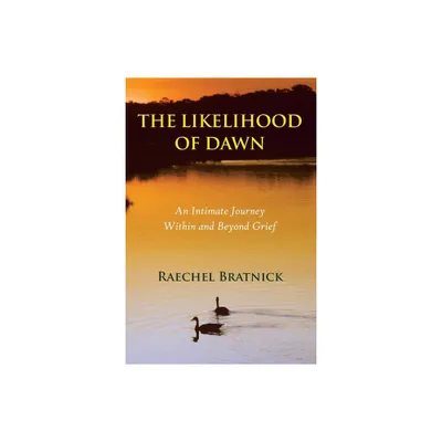 The Likelihood of Dawn - by Raechel Bratnick (Paperback)