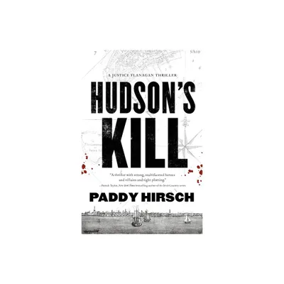 Hudsons Kill - (Justice Flanagan) by Paddy Hirsch (Paperback)