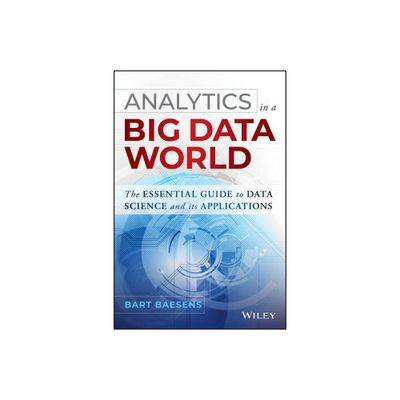 Analytics in a Big Data World - (Wiley and SAS Business) by Bart Baesens (Hardcover)