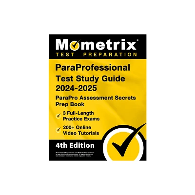 ParaProfessional Test Study Guide 2024-2025 - 3 Full-Length Practice Exams, 200+ Online Video Tutorials, ParaPro Assessment Secrets Prep Book