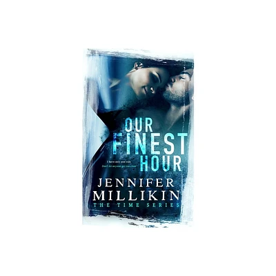 Our Finest Hour - (Time) by Jennifer Millikin (Paperback)