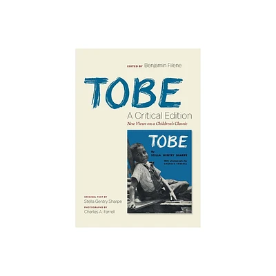 Tobe: A Critical Edition - by Benjamin Filene (Hardcover)