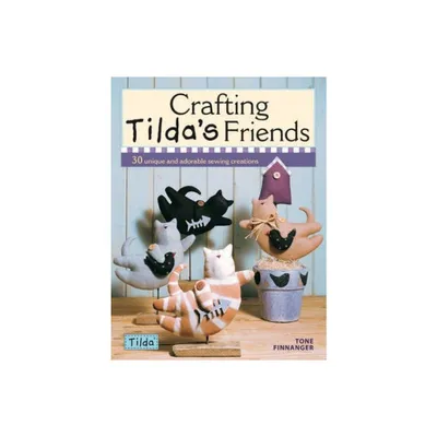 Crafting Tildas Friends - by Tone Finnanger (Paperback)