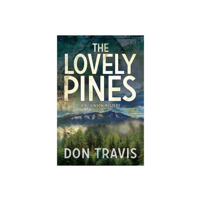 Lovely Pines - (BJ Vinson Mystery) by Don Travis (Paperback)