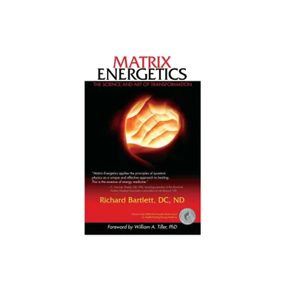 Matrix Energetics - by Richard Bartlett (Paperback)