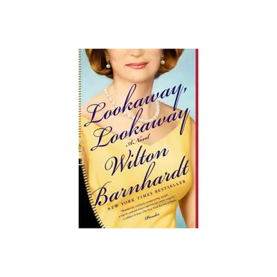 Lookaway, Lookaway - by Wilton Barnhardt (Paperback)