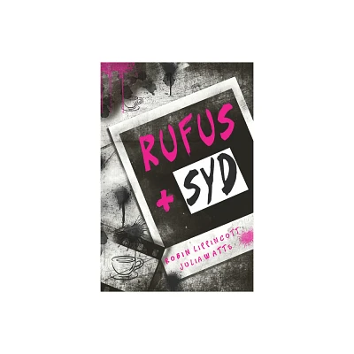 Rufus + Syd - by Julia Watts & Robin Lippincott (Paperback)