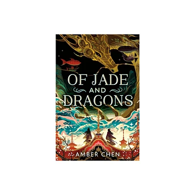 Of Jade and Dragons - by Amber Chen (Hardcover)