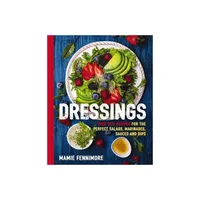 Dressings - (Art of Entertaining) by Mamie Fennimore (Paperback)