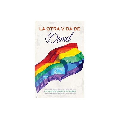 La Otra Vida de Daniel - by Eva Marcuschamer Stavchansky (Paperback)