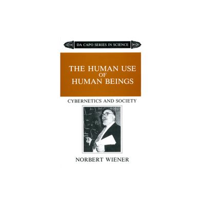 The Human Use of Human Beings - by Norbert Wiener (Paperback)