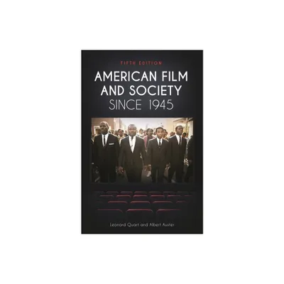 American Film and Society Since 1945 - 5th Edition by Leonard Quart & Albert Auster (Hardcover)