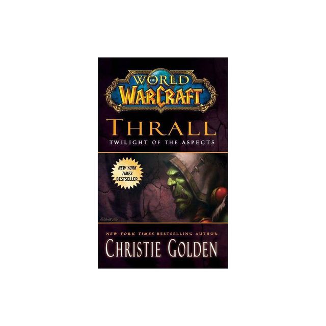 Thrall: Twilight of the Aspects - (World of Warcraft) by Christie Golden (Paperback)