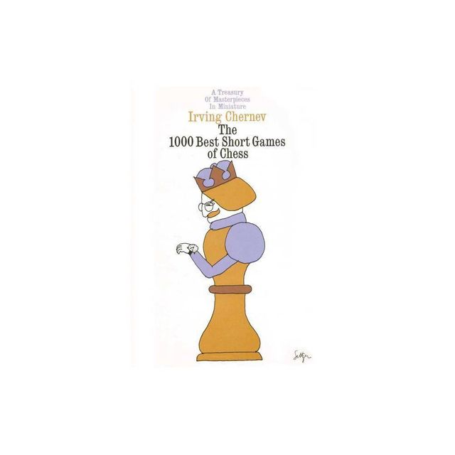 1000 Games Chess (Fireside) - by Irving Chernev (Paperback)