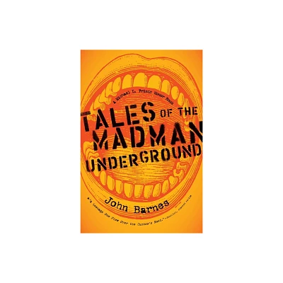 Tales of the Madman Underground - by John Barnes (Paperback)