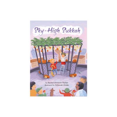 Sky High Sukkah - by Rachel Orenstein Packer (Hardcover)