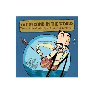 The Second in the World to Sail the Globe - by Farren Phillips (Hardcover)