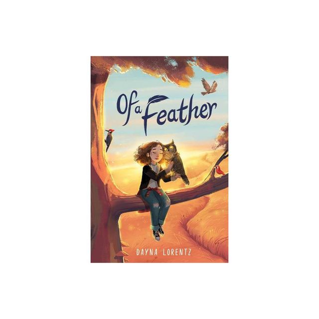 Of a Feather - by Dayna Lorentz (Hardcover)