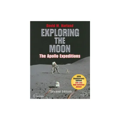 Exploring the Moon - 2nd Edition by David M Harland (Paperback)