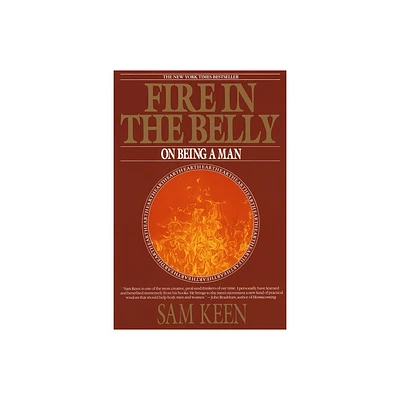 Fire in the Belly - by Sam Keen (Paperback)