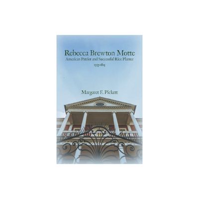 Rebecca Brewton Motte - by Margaret Pickett (Paperback)