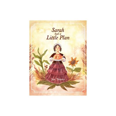 Sarah Had a Little Plan - by Jen Tousey (Hardcover)