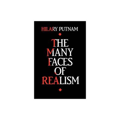 The Many Faces of Realism - (Paul Carus Lectures) by Hilary Putnam (Paperback)