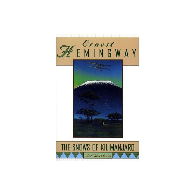 The Snows of Kilimanjaro and Other Stories - by Ernest Hemingway (Paperback)