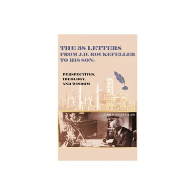 The 38 Letters from J.D. Rockefeller to his son