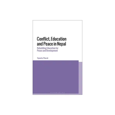 Conflict, Education and Peace in Nepal - by Tejendra Pherali (Paperback)