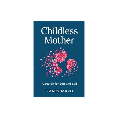 Childless Mother - by Tracy Mayo (Paperback)