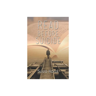 Read Before Suicide - by Suiza Karol (Paperback)