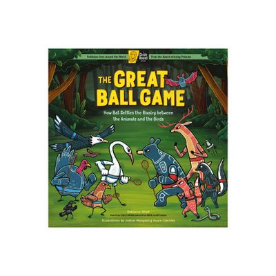 The Great Ball Game - (Circle Round) by Rebecca Sheir (Hardcover)