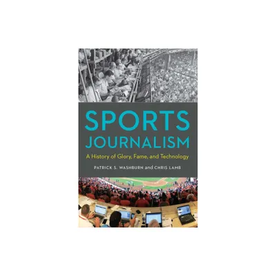 Sports Journalism - by Patrick S Washburn & Chris Lamb (Paperback)