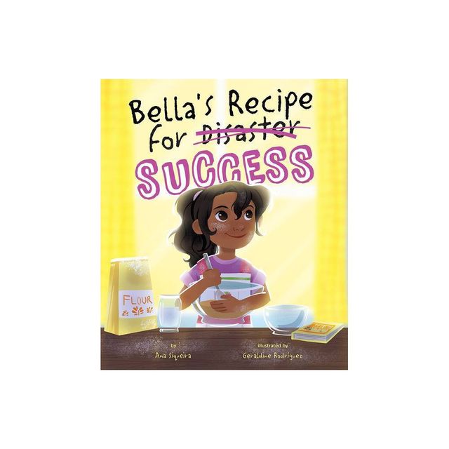 Bellas Recipe for Success - by Ana Siqueira (Hardcover)