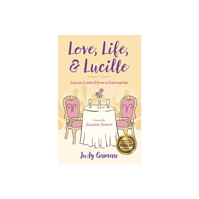 Love, Life, and Lucille - by Judy Gaman (Paperback)