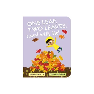 One Leaf, Two Leaves, Count with Me! - by John Micklos (Board Book)