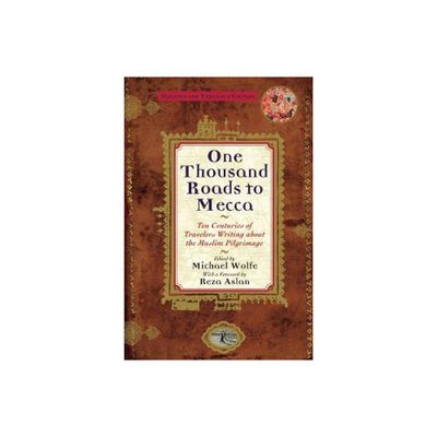 One Thousand Roads to Mecca - 2nd Edition by Michael Wolfe (Paperback)