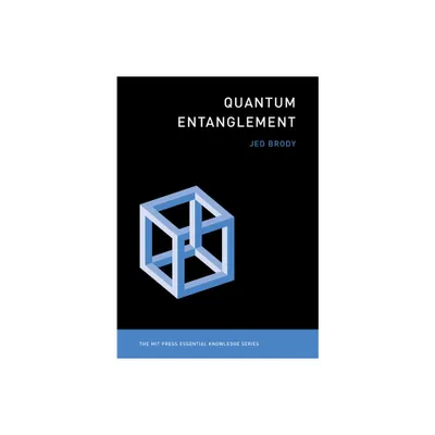 Quantum Entanglement - (MIT Press Essential Knowledge) by Jed Brody (Paperback)