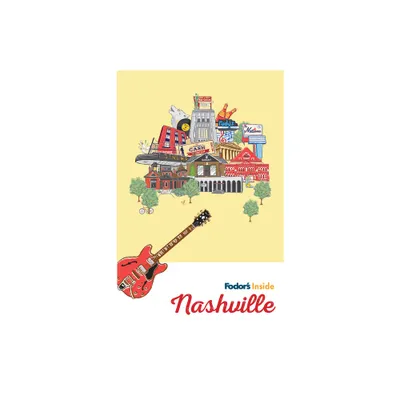 Fodors Inside Nashville - (Full-Color Travel Guide) by Fodors Travel Guides (Paperback)