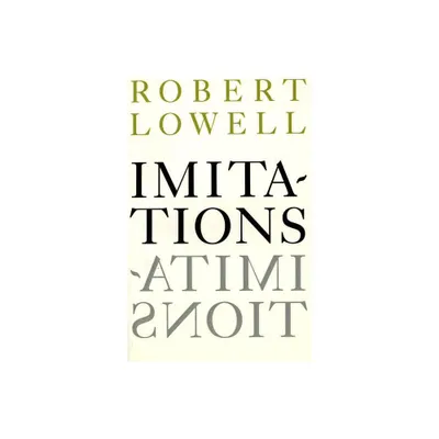 Imitations - by Robert Lowell (Paperback)