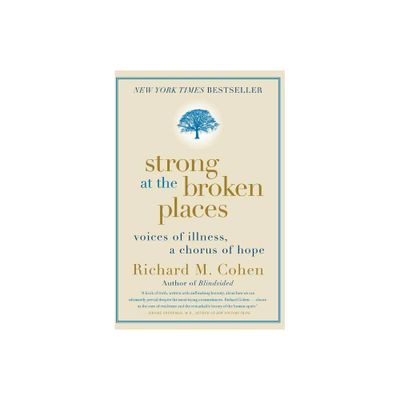 Strong at the Broken Places - by Richard M Cohen (Paperback)