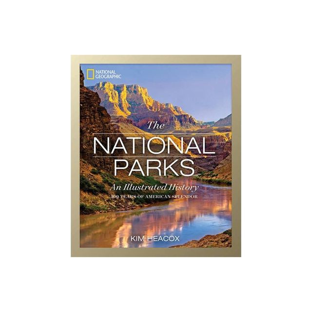 National Geographic: The National Parks - by Kim Heacox (Hardcover)