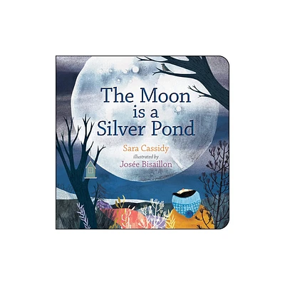 The Moon Is a Silver Pond - by Sara Cassidy (Board Book)