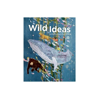 Wild Ideas - by Elin Kelsey (Hardcover)