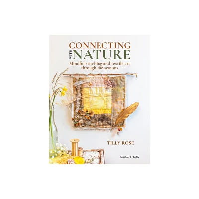 Connecting with Nature - by Tilly Rose (Paperback)