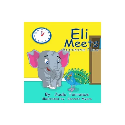 Eli Meets Someone New - by Jaala Torrence (Hardcover)