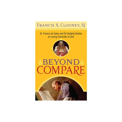 Beyond Compare - by Francis X Clooney (Paperback)