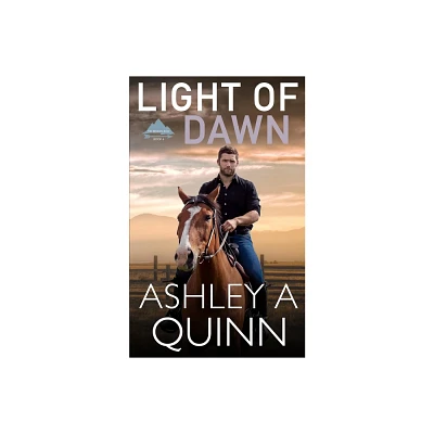 Light of Dawn - (Broken Bow) by Ashley a Quinn (Paperback)